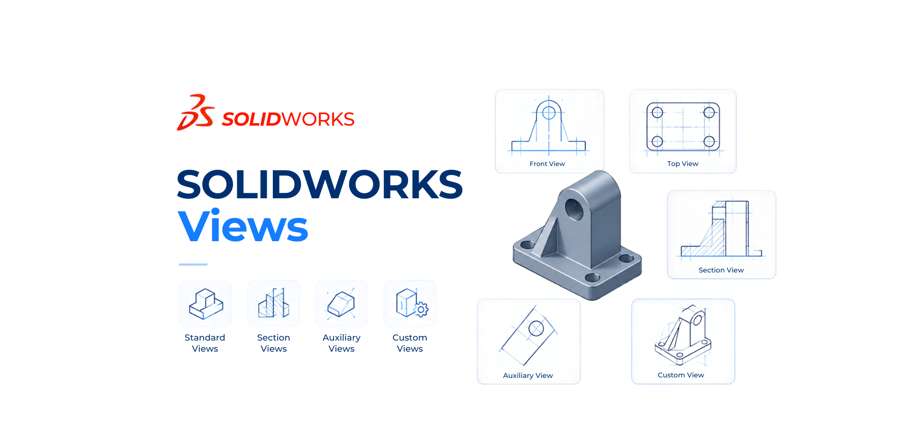 SOLIDWORKS Views: A Complete Guide to Standard, Section, Auxiliary & Custom Views
